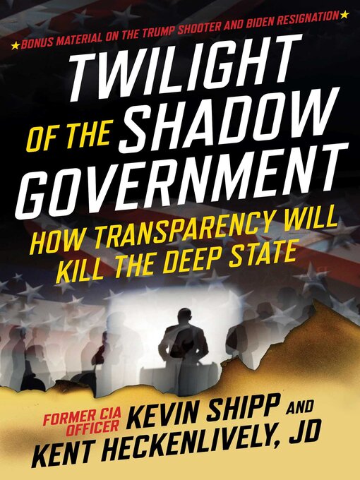 Title details for Twilight of the Shadow Government by Kevin Shipp - Wait list